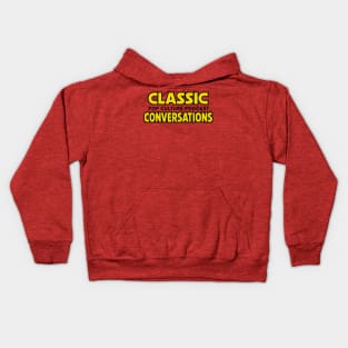Classic Conversations - YOUR FAVORITE PODCAST Kids Hoodie
